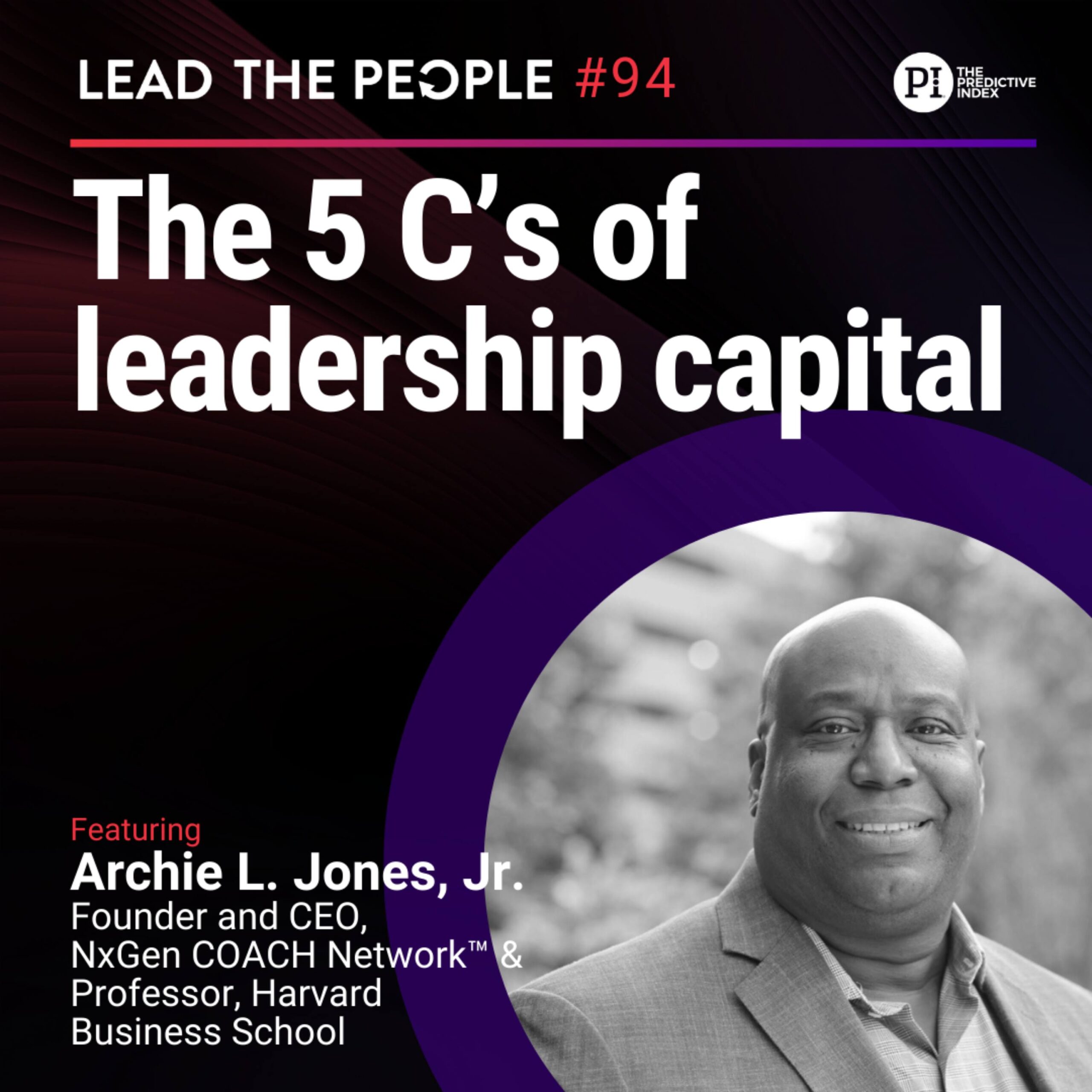 The 5 C's of Leadership Capital with Archie L. Jones, Jr.